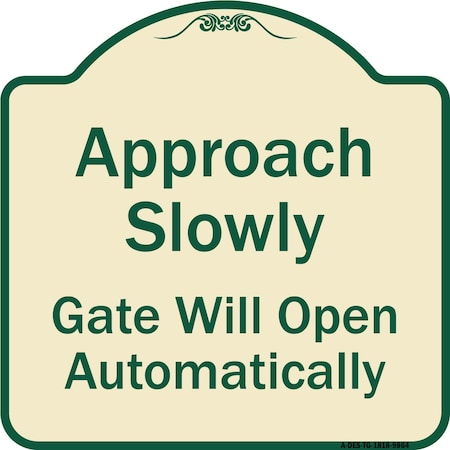 Designer Series-Approach Slowly Gate Will Open Automatically